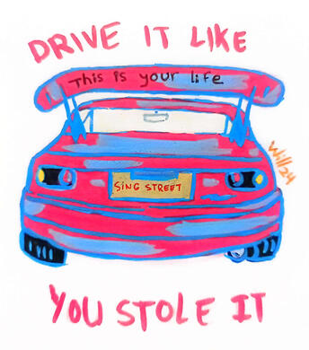 Sing street fanart drive it like you stole it